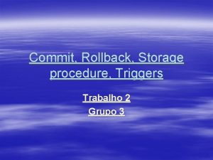 Commit Rollback Storage procedure Triggers Trabalho 2 Grupo