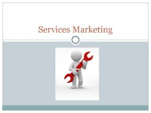 Services Marketing The service sector The services sector