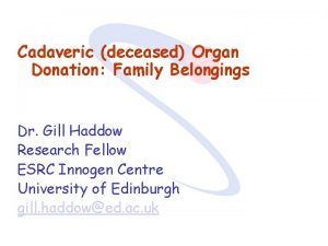Cadaveric deceased Organ Donation Family Belongings Dr Gill