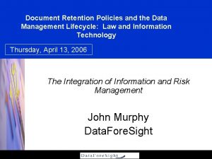 Document Retention Policies and the Data Management Lifecycle