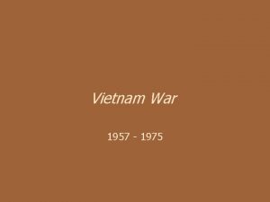 Vietnam War 1957 1975 Timeline 1883 France takes