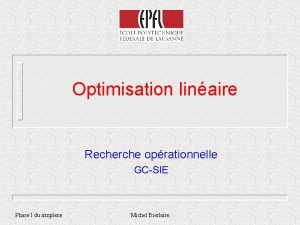 Optimisation linaire Recherche oprationnelle GCSIE Phase I du