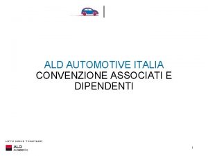 ALD AUTOMOTIVE ITALIA CONVENZIONE ASSOCIATI E DIPENDENTI CONVENZIONE