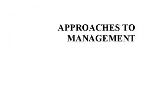 APPROACHES TO MANAGEMENT CLASSICAL APPROACHES SCIENTIFIC MANAGEMENT MENTAL