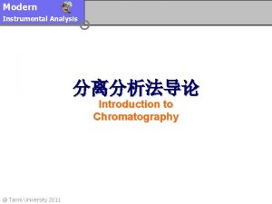 Modern Instrumental Analysis Introduction to Chromatography Tarim University