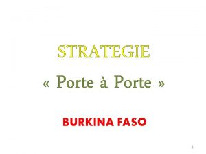 STRATEGIE Porte Porte BURKINA FASO 1 PLAN q