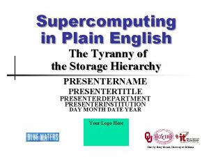 Supercomputing in Plain English The Tyranny of the