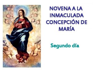 NOVENA A LA INMACULADA CONCEPCIN DE MARA Segundo