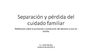 Separacin y prdida del cuidado familiar Reflexiones sobre