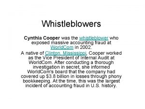 Whistleblowers Cynthia Cooper was the whistleblower who exposed