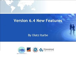 Version 6 4 New Features By Olatz Iturbe