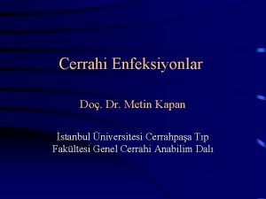 Cerrahi Enfeksiyonlar Do Dr Metin Kapan stanbul niversitesi