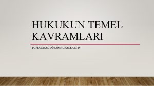 HUKUKUN TEMEL KAVRAMLARI TOPLUMSAL DZEN KURALLARI IV TOPLUMSAL