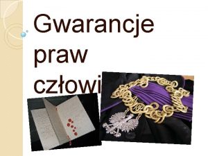 Gwarancje praw czowieka Gwarancje praw i wolnoci obywateli