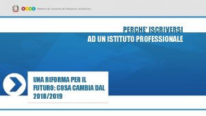 PERCHE ISCRIVERSI AD UN ISTITUTO PROFESSIONALE UNA RIFORMA