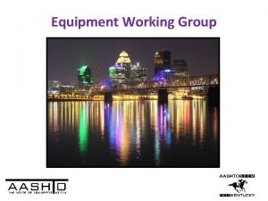 Equipment Working Group TWG Members Chair Erle Potter