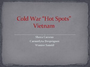 Cold War Hot Spots Vietnam Shera Casseus Carmirlyta