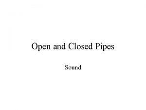 Open and Closed Pipes Sound Open Tube Instruments
