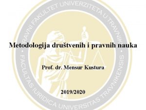 Metodologija drutvenih i pravnih nauka Prof dr Mensur