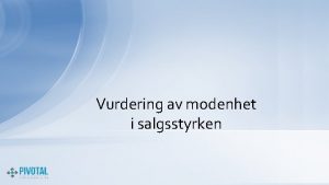 Vurdering av modenhet i salgsstyrken Trafikklys for markedsarbeidet