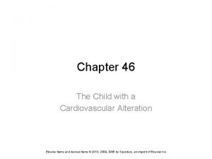 Chapter 46 The Child with a Cardiovascular Alteration