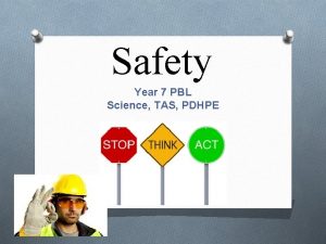 Safety Year 7 PBL Science TAS PDHPE PBL