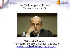 The Mad Hedge Fund Trader The Bitter Harvest