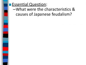 Essential Question What were the characteristics causes of