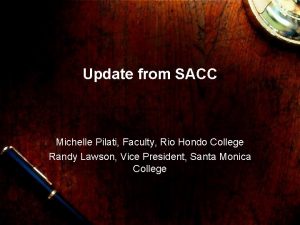 Update from SACC Michelle Pilati Faculty Rio Hondo