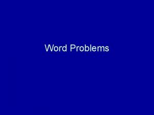 Word Problems Word Problems I think of a