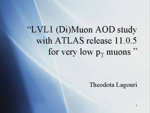 LVL 1 DiMuon AOD study with ATLAS release