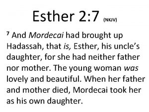 Esther 2 7 NKJV And Mordecai had brought