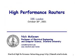 High Performance Routers IEE London October 18 th