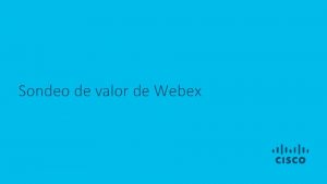 Sondeo de valor de Webex Sondeo de valor