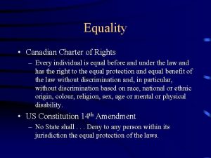 Equality Canadian Charter of Rights Every individual is