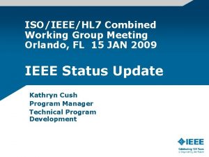 ISOIEEEHL 7 Combined Working Group Meeting Orlando FL