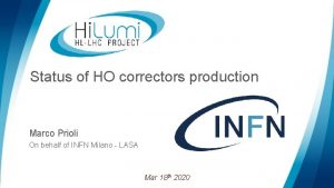 Status of HO correctors production Marco Prioli On