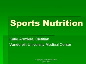 Sports Nutrition Katie Armfield Dietitian Vanderbilt University Medical