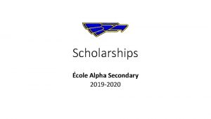 Scholarships cole Alpha Secondary 2019 2020 All the