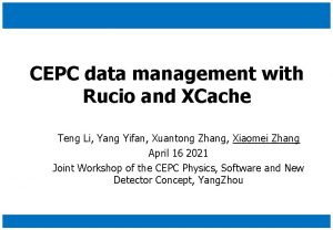 CEPC data management with Rucio and XCache Teng