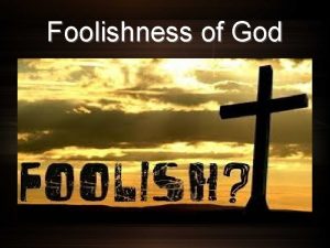 Foolishness of God Several Texts Isaiah 58 8