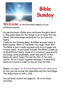 Bible Sunday Welcome to this thirtieth session of