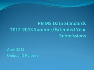 PEIMS Data Standards 2012 2013 SummerExtended Year Submissions