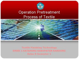 Operation Pretreatment Process of Textile Finishing Technology SMKN