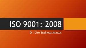 ISO 9001 2008 Dr Ciro Espinoza Montes El