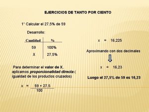 EJERCICIOS DE TANTO POR CIENTO 1 Calcular el