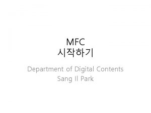 MFC Department of Digital Contents Sang Il Park