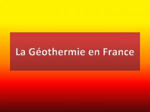 La Gothermie en France Questce que la Gothermie