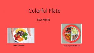 Colorful Plate Lisa Mullis Image webmd com Image