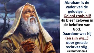 Abraham is de vader van de gelovigen Geloof